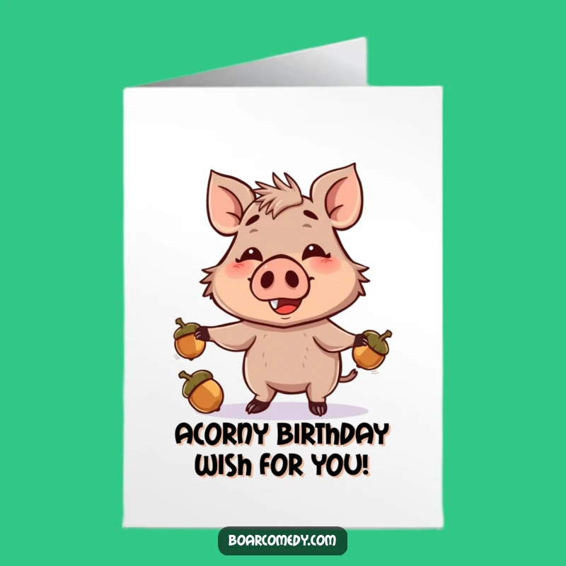 Free Printable Funny Birthday Card Boar Juggling Acorns Hilarious Gift