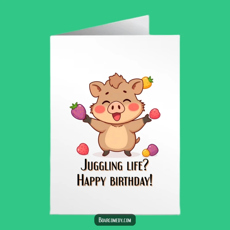 Free Printable Birthday Card: Juggling Boar - Funny Downloadable Gift!