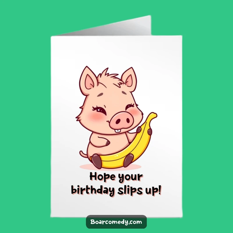 Free Printable Birthday Card: Winking Boar Banana Peel Funny Downloadable Gift