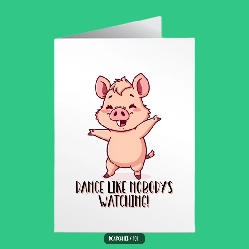 Free Printable Birthday Card: Wobbly Boar Dance Funny Downloadable Gift