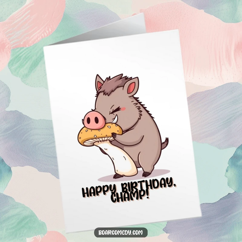 Funny Free Printable Birthday Card: A plump boar concentrates intensely balancing a giant, wobbly mushroom on its snout.