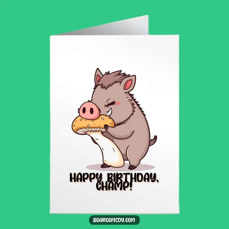 Free Printable Mushroom Boar Birthday Card: Wobbly Balance, Hilarious Downloadable Gift