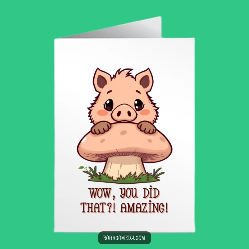 Free Printable Boar Mushroom Congrats Card Humorous Downloadable Gift