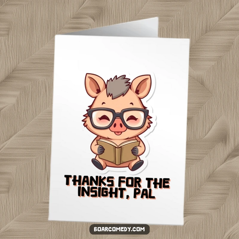 Funny Free Printable Thank You Card: Happy boar character wearing oversized glasses, attentively reading a very tiny book.